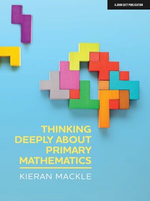 cover image of Thinking Deeply About Primary Mathematics